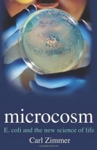 Carl Zimmer - Microcosm: E-coli and The New Science of Life