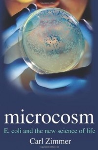 Carl Zimmer - Microcosm: E-coli and The New Science of Life