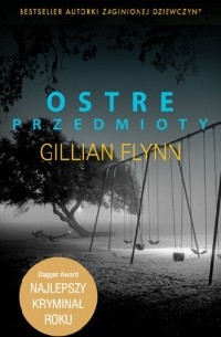 Gillian Flynn - Ostre przedmioty