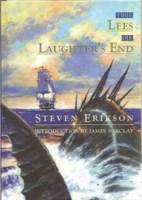 Steven Erikson - The Lees of Laughter's End
