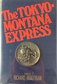 Richard Brautigan - The Tokyo-Montana Express