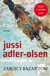 Jussi Adler-Olsen - Zabójcy bażantów