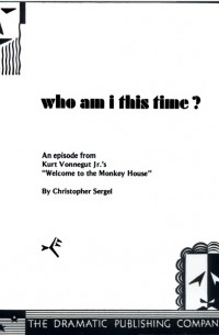 Курт Воннегут - Who Am I This Time?