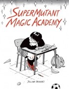 Jillian Tamaki - SuperMutant Magic Academy