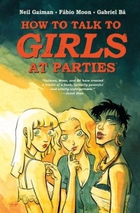 Нил Гейман - How to Talk to Girls at Parties