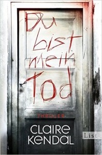 Claire Kendal - Du bist mein Tod