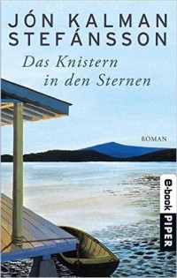 Jón Kalman Stefánsson - Das Knistern in den Sternen