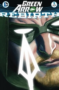 Benjamin Percy - Green Arrow: Rebirth #1