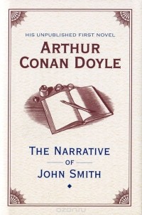 Arthur Conan Doyle - The Narrative of John Smith