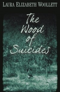 Лора Элизабет Вуллет - The Wood of Suicides