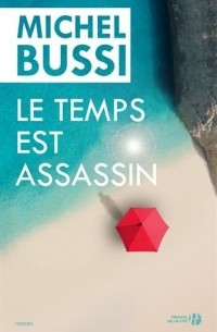 Michel Bussi - Le temps est assassin
