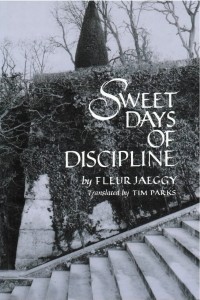 Fleur Jaeggy - Sweet Days of Discipline