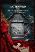 A.G. Howard - The Architect of Song
