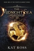 Kat Ross - The Midnight Sea
