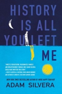 Adam Silvera - History Is All You Left Me