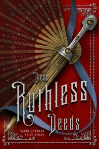  - These Ruthless Deeds