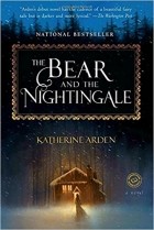 Katherine Arden - The Bear and The Nightingale