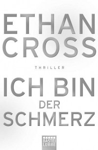 Итан Кросс - Ich bin der Schmerz