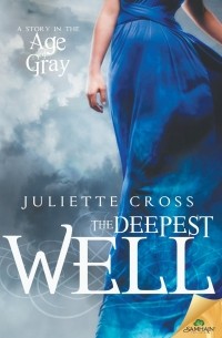 Джульетта Кросс - The Deepest Well