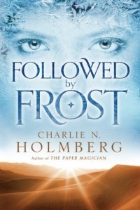 Charlie N. Holmberg - Followed by Frost