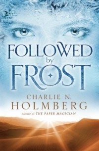 Charlie N. Holmberg - Followed by Frost