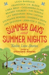 сборник - Summer Days & Summer Nights: Twelve Love Stories