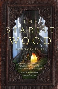 без автора - The Starlit Wood: New Fairy Tales