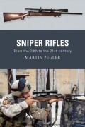 Martin Pegler - Sniper rifles: from the 19th to the 21st century
