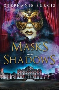 Stephanie Burgis - Masks and Shadows