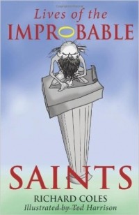 преподобный Ричард Коулз - Lives of the Improbable Saints