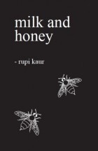 Rupi Kaur - milk and honey