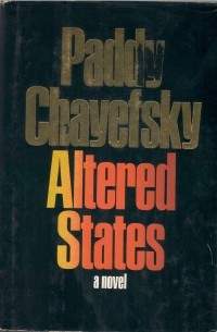 Paddy Chayefsky - Altered States