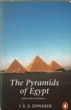 I.E.S. Edwards - The Pyramids of Egypt