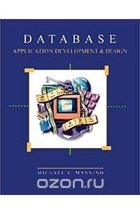 Michael V. Mannino - Database Application Development & Design w/ERD Drawing Tool