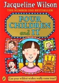 Jacqueline Wilson - Four Children and It