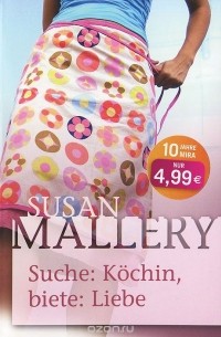 Susan Mallery - Suche: Kochin, biete: Liebe