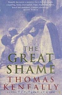 Thomas Keneally - The Great Shame