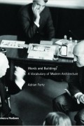 Adrian Forty - Words and Buildings: A Vocabulary of Modern Architecture