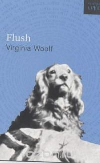 Virginia Woolf - Flush: A Biography