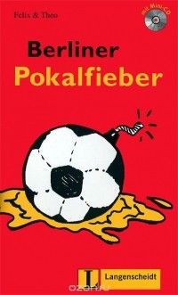 Felix & Theo - Berliner Pokalfieber (+ CD)