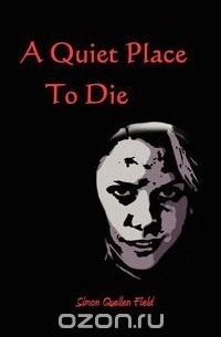 Simon Quellen Field - A Quiet Place to Die