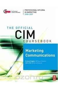  - CIM Coursebook 08/09 Marketing Communications (Cim Coursebook)