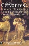 Miguel de Cervantes - El casamiento engaсoso: El coloquio de los perros