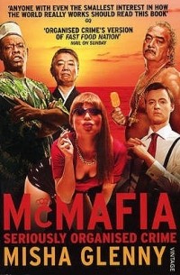 Misha Glenny - McMafia: Seriously Organised Crime