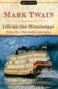 Mark Twain - Life on The Mississippi