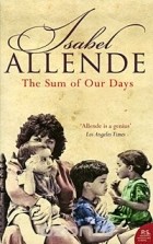 Isabel Allende - The Sum of Our Days