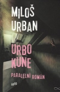 Miloš Urban - Urbo Kune