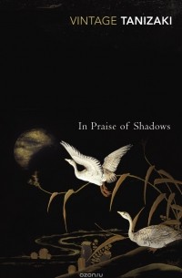 Junichiro Tanizaki - In Praise Of Shadows