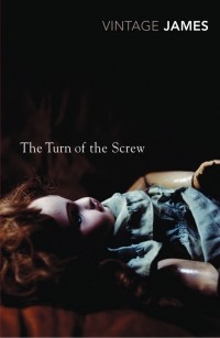Henry James - The Turn of the Screw and Other Stories (сборник)