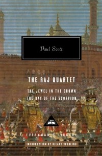 Paul Scott - The Raj Quartet: The Jewel in the Crown. The Day of the Scorpion (сборник)